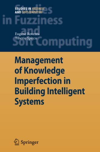 Management of Knowledge Imperfection in Building Intelligent Systems (Studies in Fuzziness and Soft Computing, Band 227)