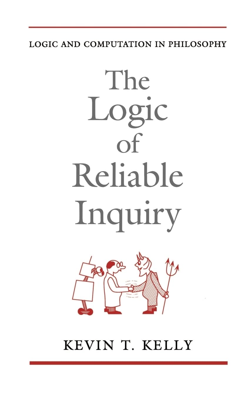 The Logic of Reliable Inquiry (Logic and Computation in Philosophy)
