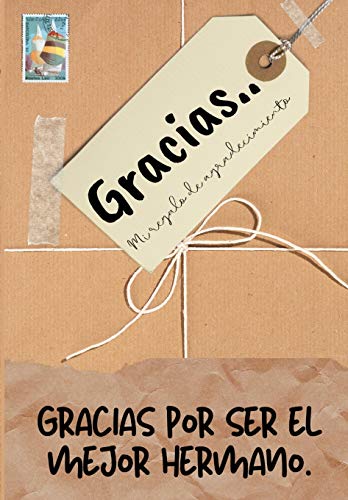 Gracias por ser el mejor hermano: Mi regalo de agradecimiento: Libro de Regalo a todo color | Preguntas Guiadas | 6.61 x 9.61 pulgadas