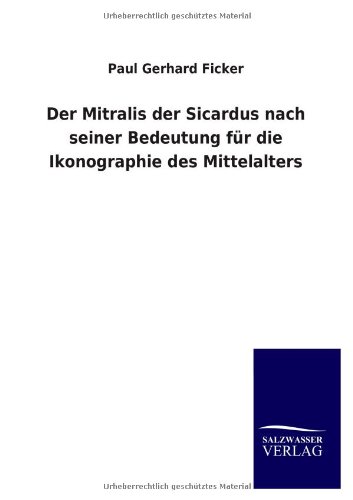 Der Mitralis der Sicardus nach seiner Bedeutung für die Ikonographie des Mittelalters