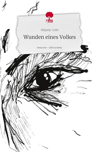 Wunden eines Volkes. Life is a Story - story.one