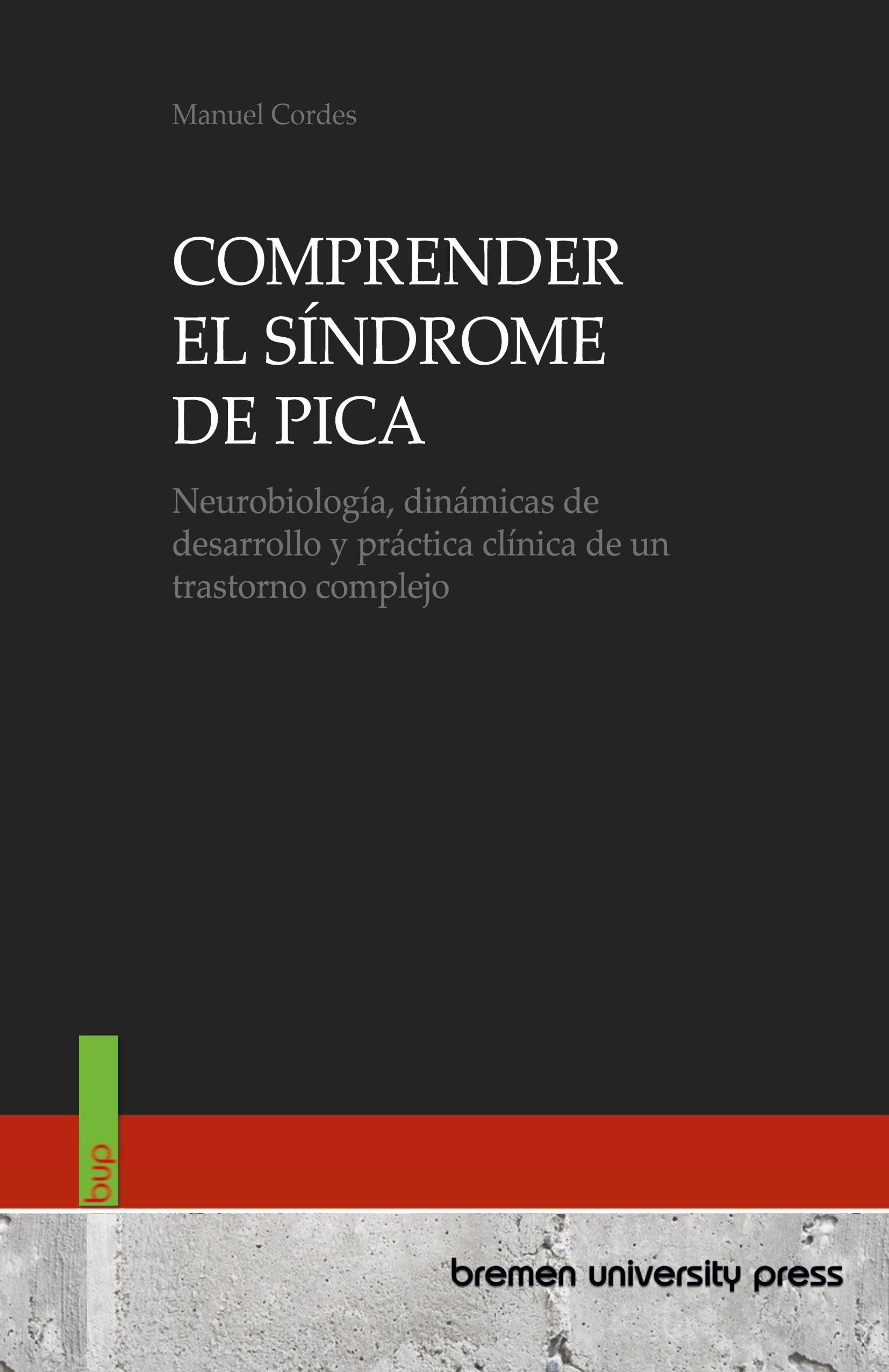 COMPRENDER EL SÍNDROME DE PICA: Neurobiología, dinámicas de desarrollo y práctica clínica de un trastorno complejo