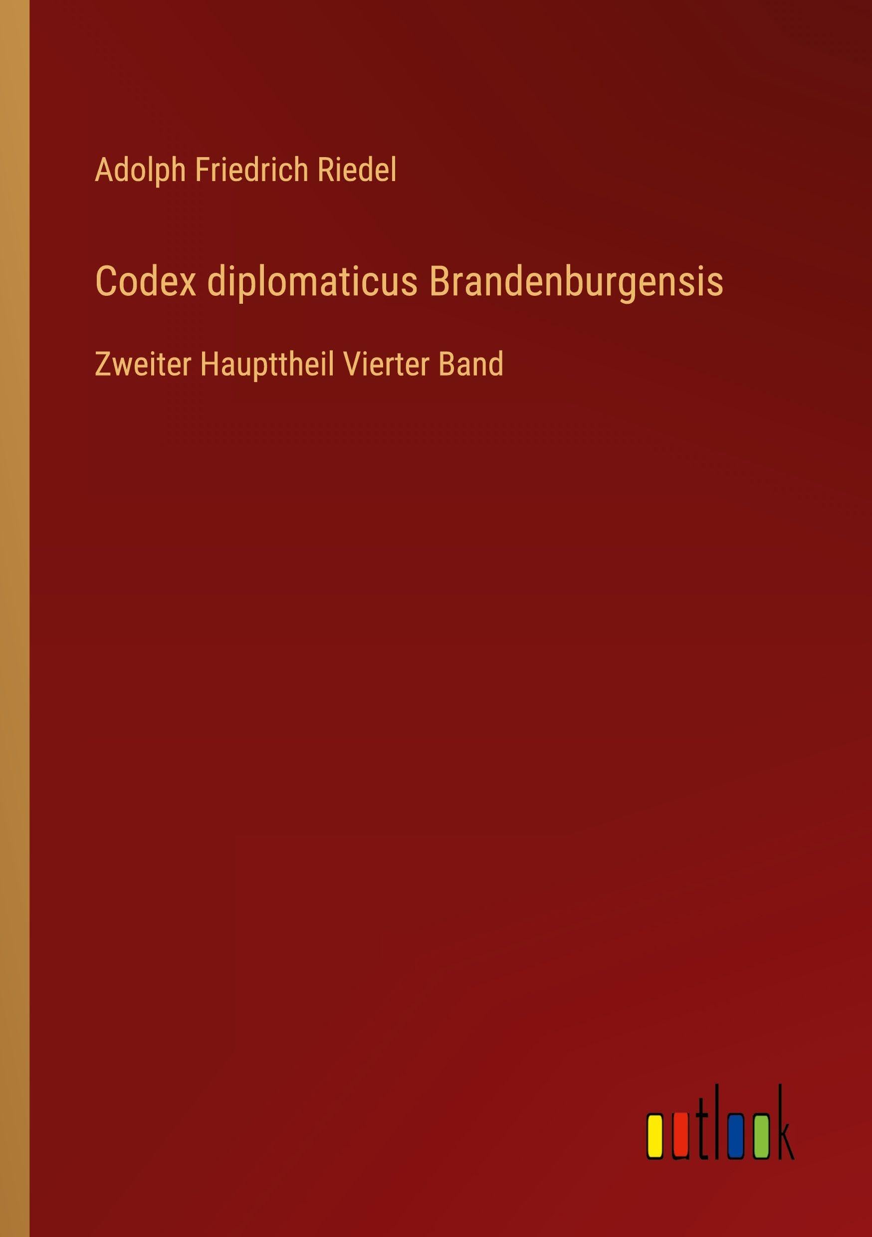 Codex diplomaticus Brandenburgensis: Zweiter Haupttheil Vierter Band