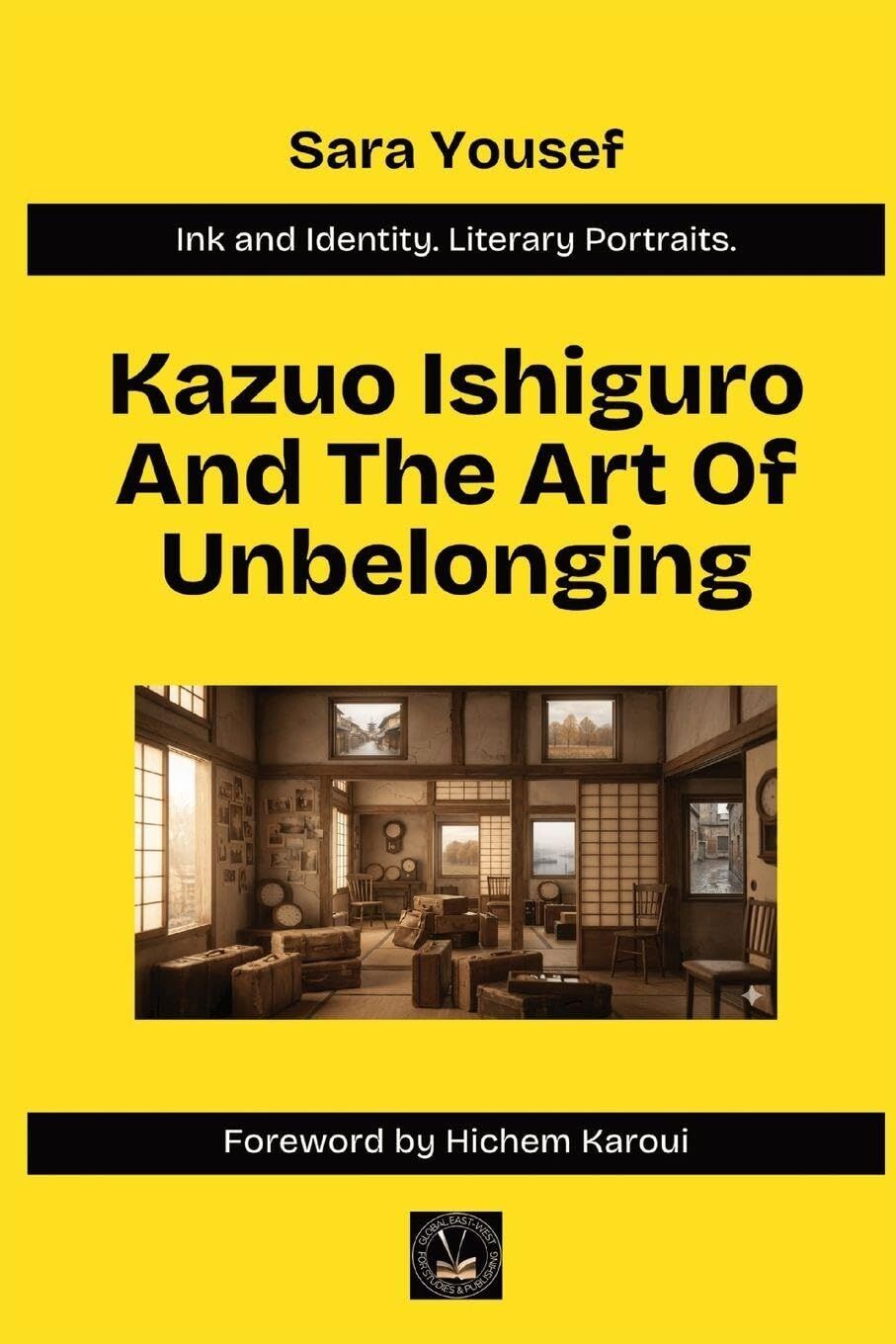 Kazuo Ishiguro And The Art Of Unbelonging