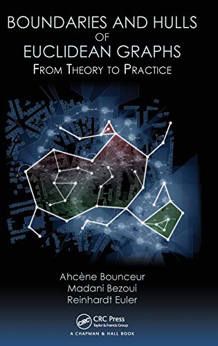 Ahcene Bounceur Boundaries And Hulls Of Euclidean Graphs, From Theory To Practice