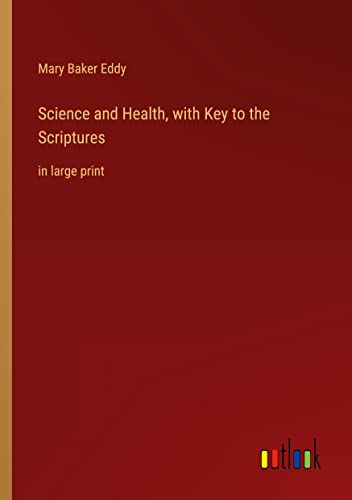 Science and Health, with Key to the Scriptures: in large print