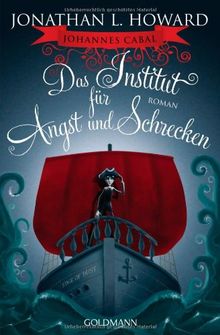 Johannes Cabal  - Das Institut für Angst und Schrecken -: Roman von Howard, Jonathan L. | Buch | Zustand sehr gut