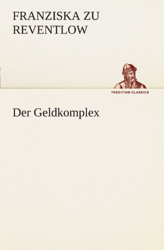Der Geldkomplex - Franziska zu Reventlow Kartoniert (TB)