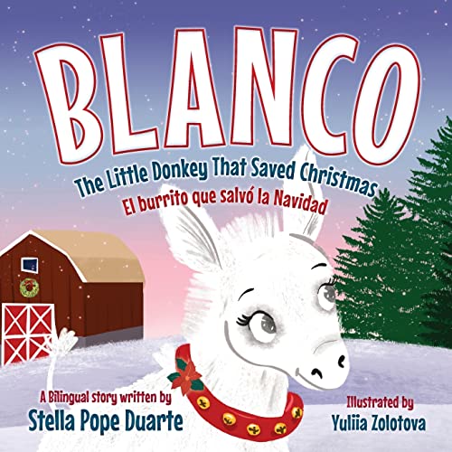 Blanco, The Little Donkey That Saved Christmas: Blanco, El burrito que salvó la Navidad