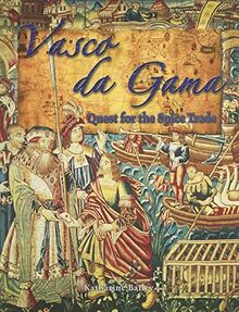 Vasco de Gama: Quest for the Spice Trade (In the Footsteps of Explorers, 24, Band 24)