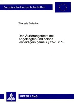 Das Äußerungsrecht des Angeklagten und seines Verteidigers gemäß § 257 StPO