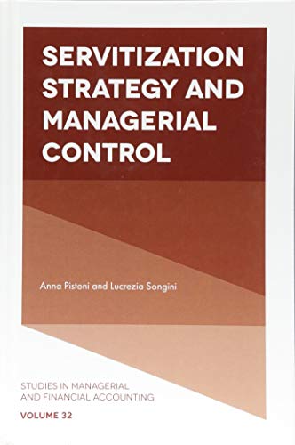 Servitization Strategy and Managerial Control (Studies in Managerial and Financial Accounting, 32, Band 32)