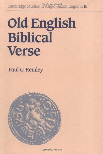 Old English Biblical Verse: Studies in Genesis, Exodus and Daniel (Cambridge Studies in Anglo-Saxon England, Band 16)