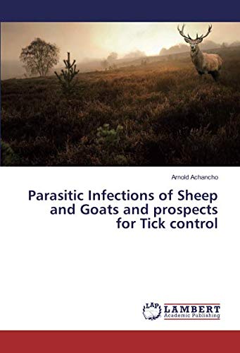Parasitic Infections of Sheep and Goats and prospects for Tick control