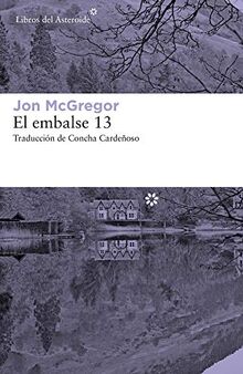 El embalse 13 (Libros del Asteroide, Band 222)