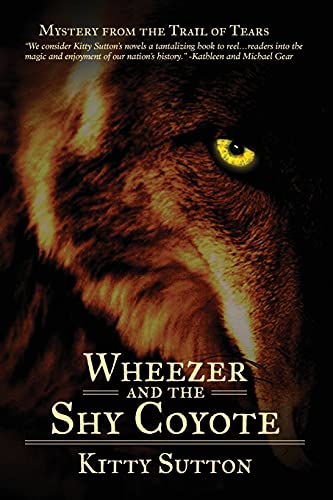 Wheezer and the Shy Coyote: Mystery From The Trail of Tears - Special Edition: Book Two