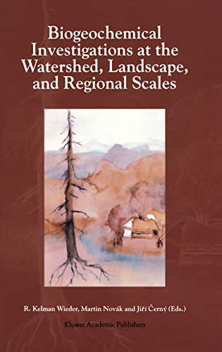 Biogeochemical Investigations at Watershed, Landscape, and Regional Scales: Refereed papers from BIOGEOMON, The Third International Symposium on ... Villanova Pennsylvania, USA, June 21–25, 1997