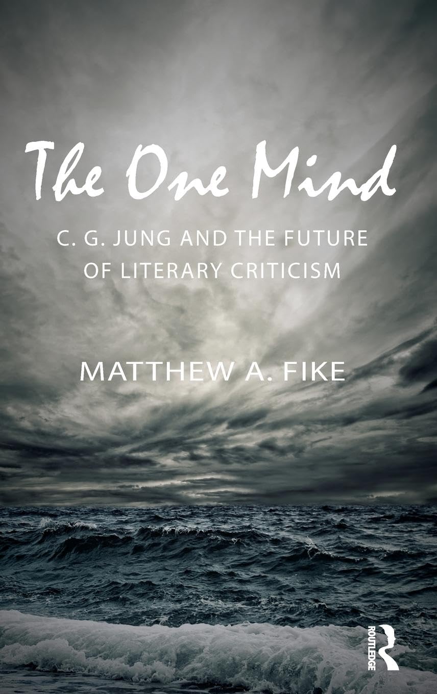 The One Mind: C. G. Jung and the future of literary criticism
