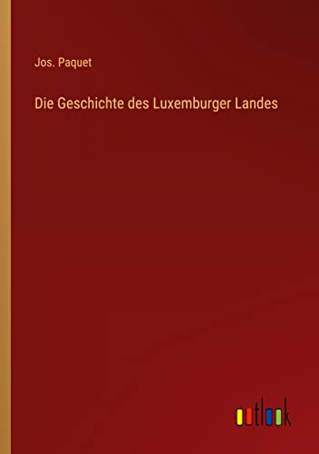 Die Geschichte des Luxemburger Landes