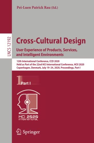 Rau, Pei-Luen Patrick Cross-Cultural Design. User Experience Of Products, Services, And Intelligent Environments, 12th International Conference, Ccd 2020, Held As Part Of