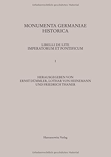 Libelli de lite imperatorum et pontificum saec. XI. et XII. conscripti (MGH - Libelli de Lite Imperatorum et Pontificum, Band 1)
