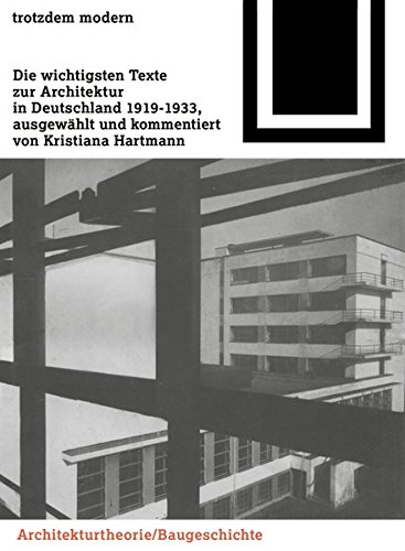 Trotzdem modern: Die wichtigsten Texte zur Architektur in Deutschland 1919-1933 (Bauwelt Fundamente, Band 99)