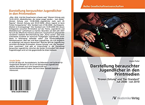 Darstellung berauschter Jugendlicher in den Printmedien: Kronen Zeitung und Der Standard Juli 2008 - Juli 2010