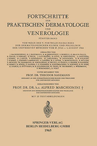 Fortschritte der Praktischen Dermatologie und Venerologie: Vorträge des V. Fortbildungskurses der Dermatologischen Klinik und Poliklinik der ... Dermatologie und Venerologie, 5, Band 5)