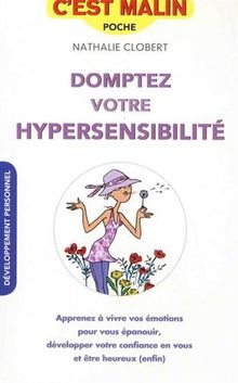 Domptez votre hypersensibilité