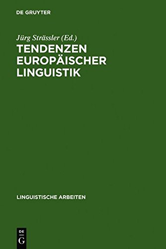 Tendenzen europäischer Linguistik: Akten des 31. Linguistischen Kolloquiums, Bern 1996 (Linguistische Arbeiten, Band 381)