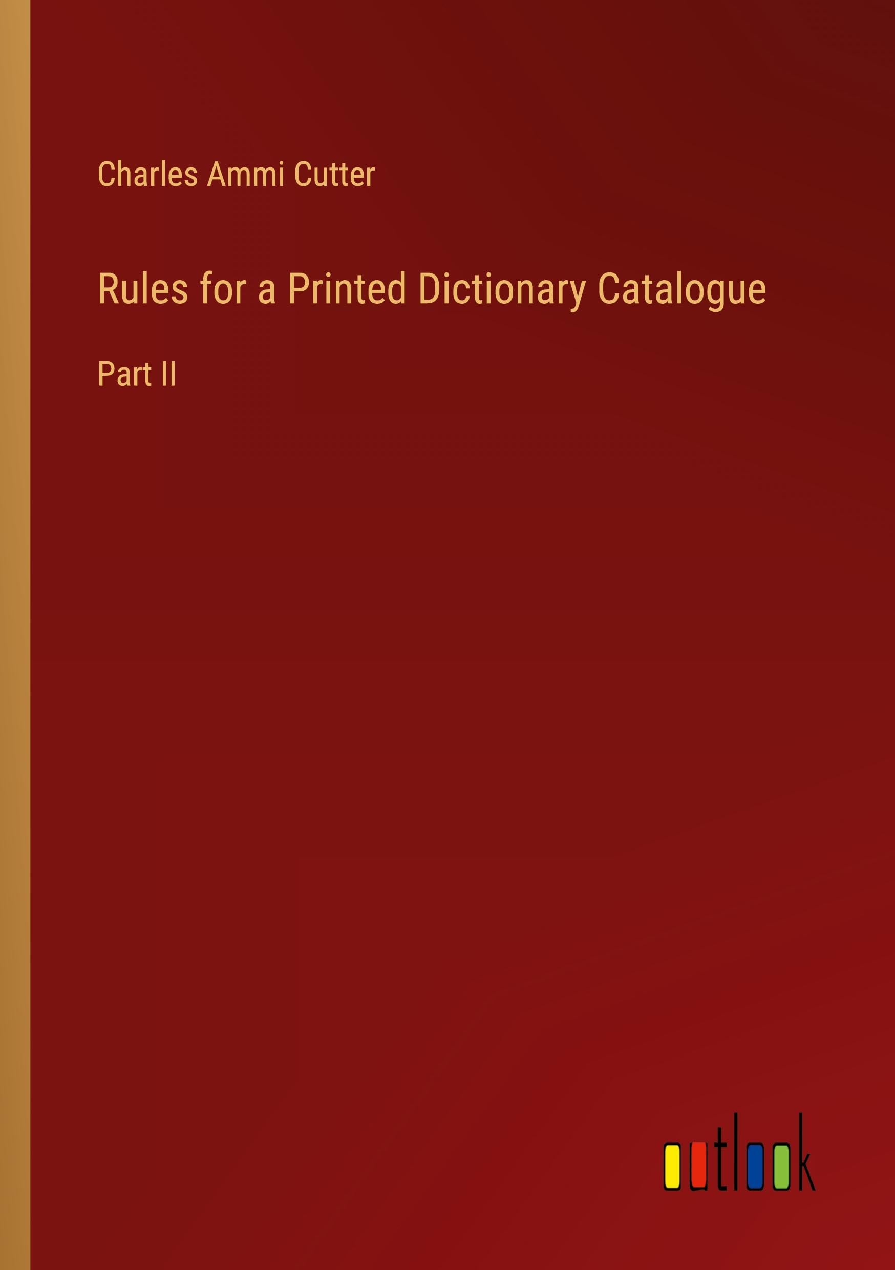 Rules for a Printed Dictionary Catalogue: Part II