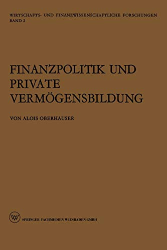 Finanzpolitik und Private Vermögensbildung: Eine theoretische und empirische Untersuchung (Wirtschafts- und finanzwissenschaftliche Forschungen, 2, Band 2)