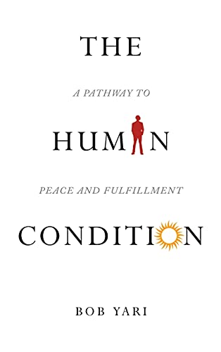 The Human Condition: A Pathway to Peace and Fulfillment