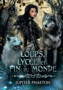 Loups, lycée et fin du monde - Tome 3