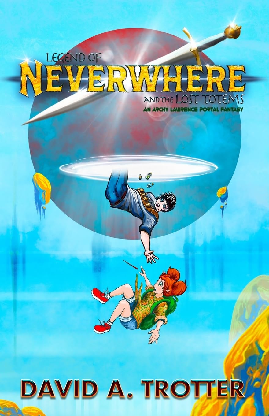 Legend of Neverwhere and the Lost Totems: An Archy Lawrence Portal Fantasy
