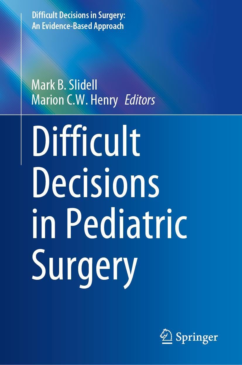 Difficult Decisions in Pediatric Surgery (Difficult Decisions in Surgery: An Evidence-Based Approach)