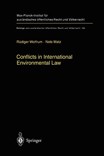 Conflicts in International Environmental Law (Beiträge zum ausländischen öffentlichen Recht und Völkerrecht, 164, Band 164)