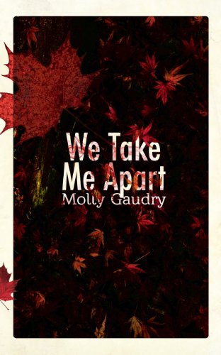 Molly Gaudry We Take Me Apart