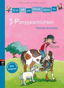 Erst ich ein Stück, dann du - 3 Ponygeschichten: Themenband 7