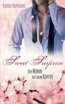 Sweet Surprise - Der Mann aus dem Koffer