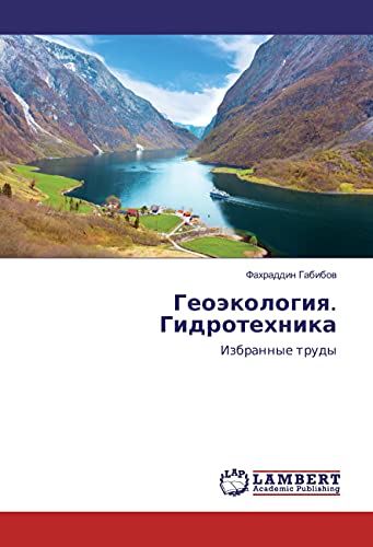 Geojekologiya. Gidrotehnika: Izbrannye trudy
