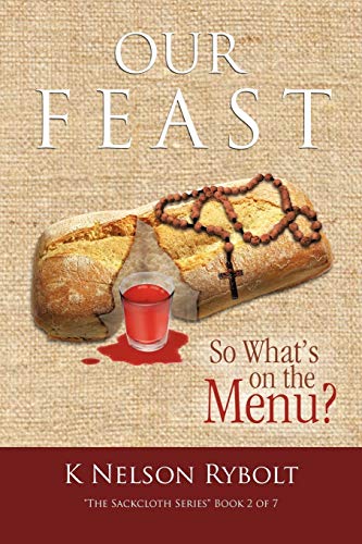Our Feast So What's on the Menu?: The Sackcloth Series Book 2 of 7