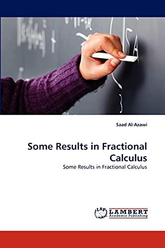Some Results in Fractional Calculus: Some Results in Fractional Calculus