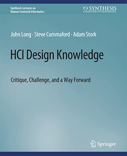 HCI Design Knowledge: Critique, Challenge, and a Way Forward (Synthesis Lectures on Human-Centered Informatics)