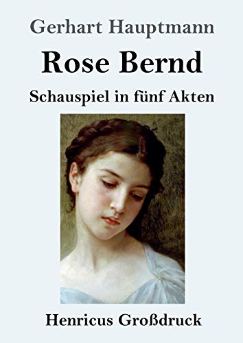 Rose Bernd (Großdruck): Schauspiel in fünf Akten