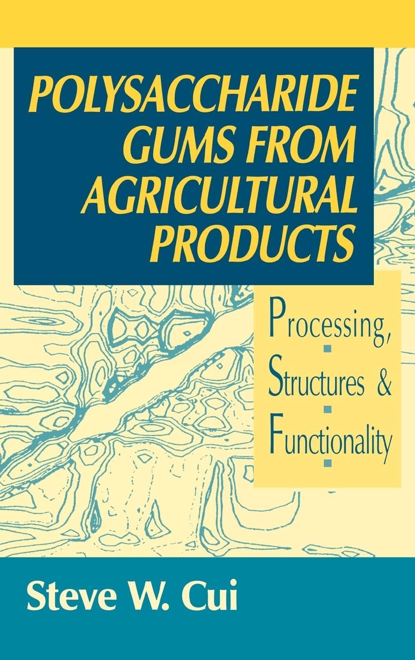 Polysaccharide Gums from Agricultural Products: Processing, Structures and Functionality