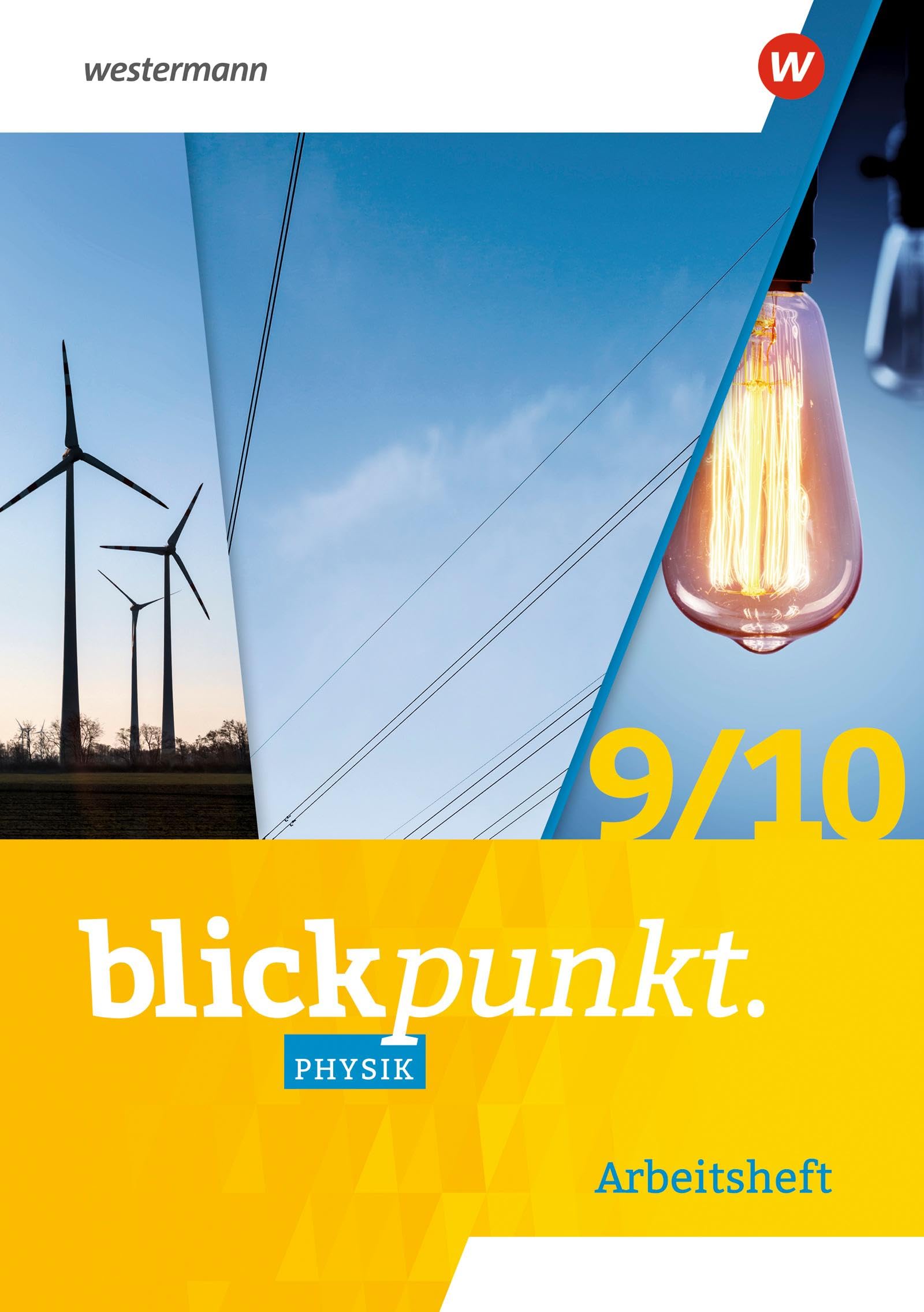 Blickpunkt Physik - Ausgabe 2023 für Mecklenburg-Vorpommern, Sachsen-Anhalt, Sachsen, Thüringen, Berlin und Brandenburg: Arbeitsheft 9/10 (Blickpunkt ... Sachsen-Anhalt, Sachsen und Thüringen)