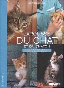 Larousse Du Chat Et Du Chaton Races Soins Comportements De Pierre Rousselet Blanc