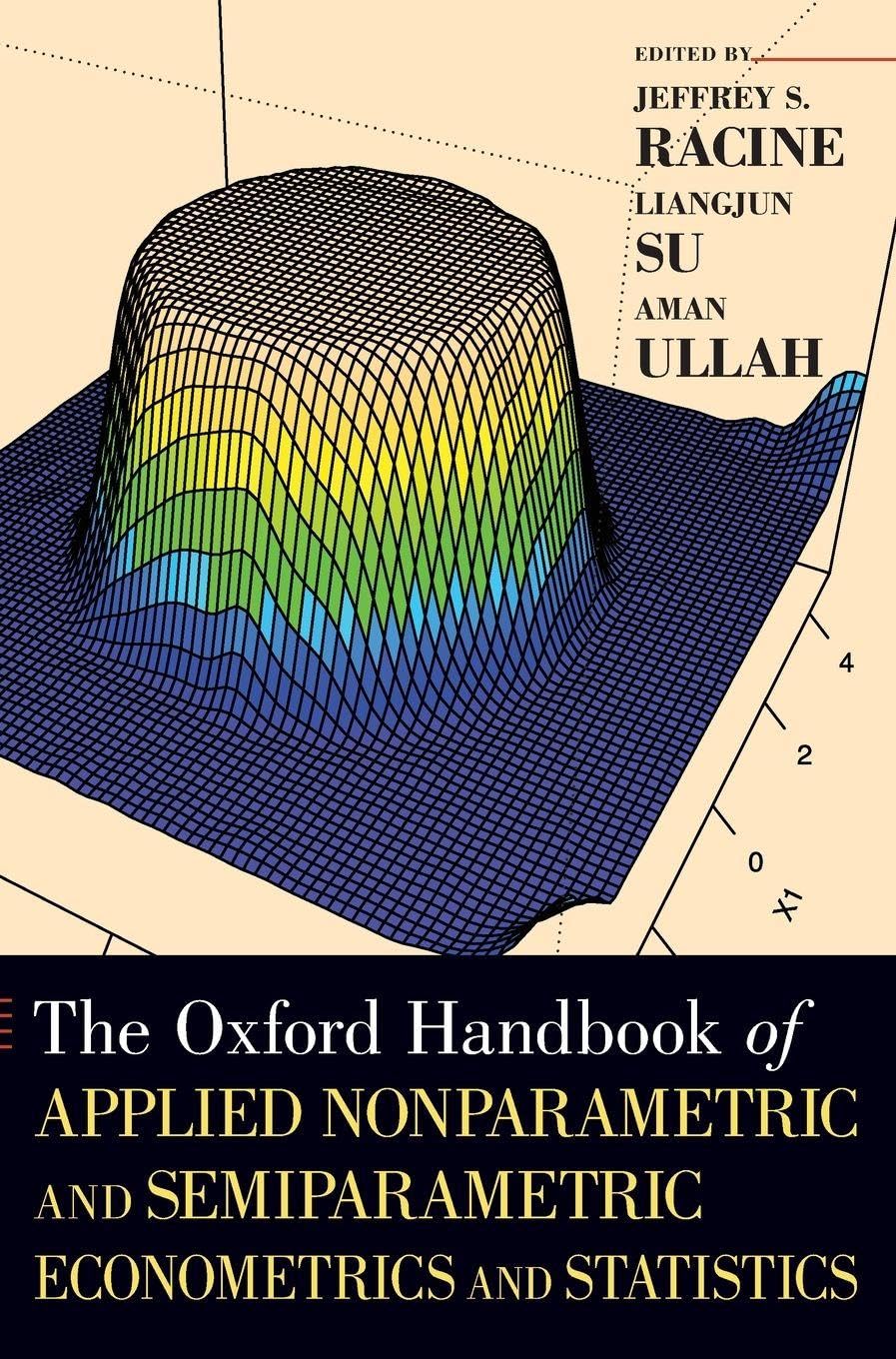 Oxford Handbook of Applied Nonparametric and Semiparametric Econometrics and Statistics (Oxford Handbooks)