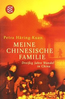 Meine chinesische Familie: Dreißig Jahre Wandel in China